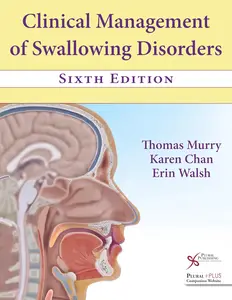 Clinical Management of Swallowing Disorders (6th Edition) [2025] - Orginal Pdf